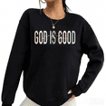 thumbnail image 1 of Black Print Sweatshirt Graphic Sweatshirt God Is Good Christian Faith Cozy Wear Size S-3XL Tops, 1 of 5