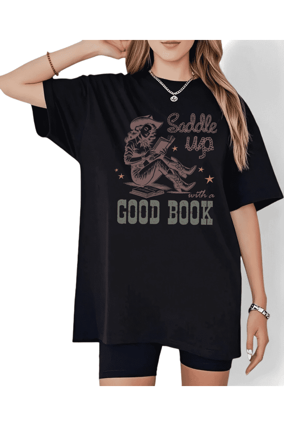 Black Print Tshirt Graphic Tees Loose Shirts S-5XL Saddle Up With A Good Book Western Cowgirl Book Lover Cotton Tops