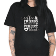 thumbnail image 1 of Black Print Tshirt Graphic Tees Shirts Coffee & Friends Make The Perfect Blend Casual Women Brunch Hangout Outfits Tops S-5XL, 1 of 5