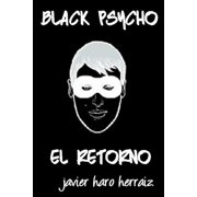 Black Psycho Black Psycho El Retorno Paperback