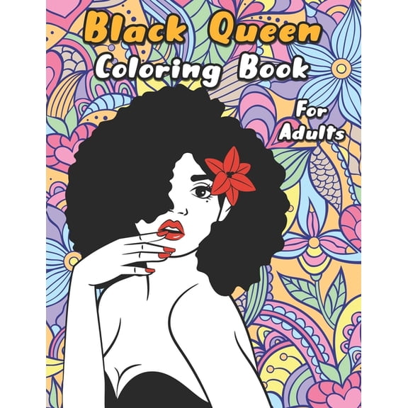 Black Queen Coloring Book: An Adult Coloring Book For The Badass Black Women, (Paperback)