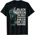 thumbnail image 1 of Black Queen The Most Powerful Piece Black History Month T-Shirt, 1 of 5