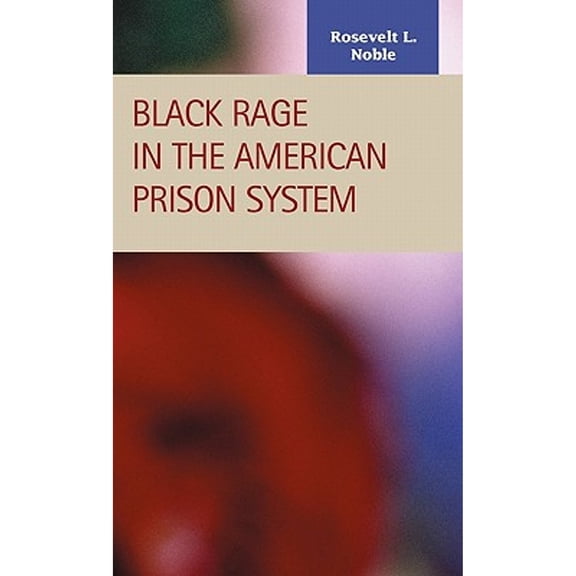 Pre-Owned Black Rage in the American Prison System (Hardcover) 1593321007 9781593321000