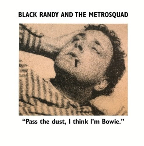 Black Randy the Metro Squad - Pass the Dust I Think I'm Bowie - Music ...