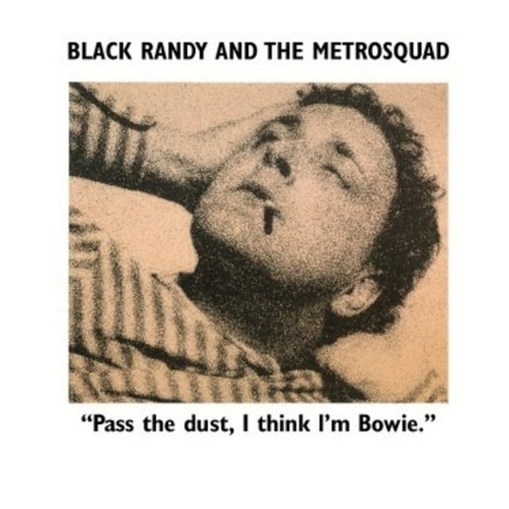 Black Randy the Metro Squad - Pass the Dust I Think I'm Bowie - Music & Performance - Vinyl