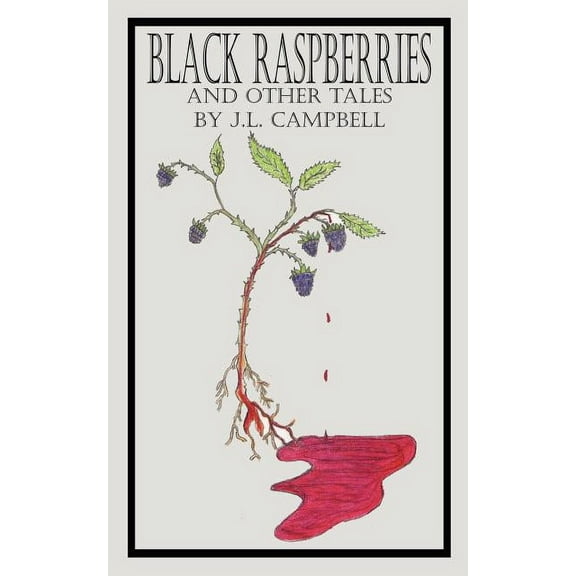 Black Raspberries And Other Tales