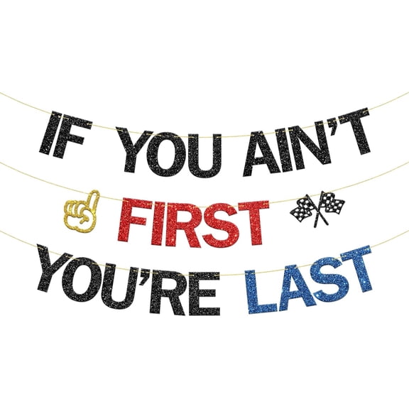 Black Red Blue Glitter If You Ain't First You're Last Banner with Thumbs Up and Checkered Racing Flag Cutouts Race Car Themed Birthday Party Decor Banner