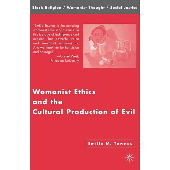 Black Religion/Womanist Thought/Social J Womanist Ethics and the Cultural Production of Evil, (Paperback)