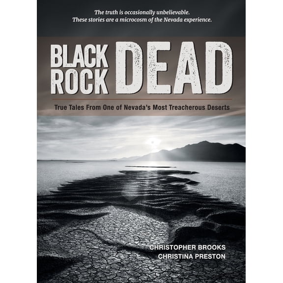 Black Rock Dead: True Tales From One of Nevada's Most Treacherous Deserts, (Hardcover)