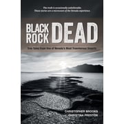 Black Rock Dead True Tales From One of Nevadas Most Treacherous Deserts, Paperback