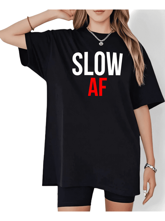 Black SLOW AF Print Tshirt Graphic Tees Shirts Funny Humor Casual Loose Fit Short Sleeve Tops S-5XL