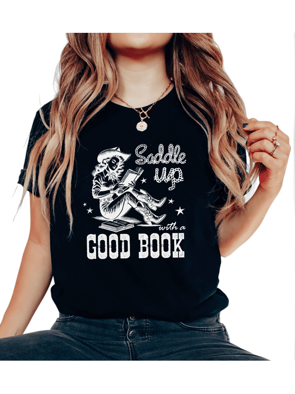 Black Saddle Up With A Good Book Print Tshirt Graphic Tees Shirts Western Cowgirl Reading Style Casual Loose Fit Short Sleeve Tops S-5XL