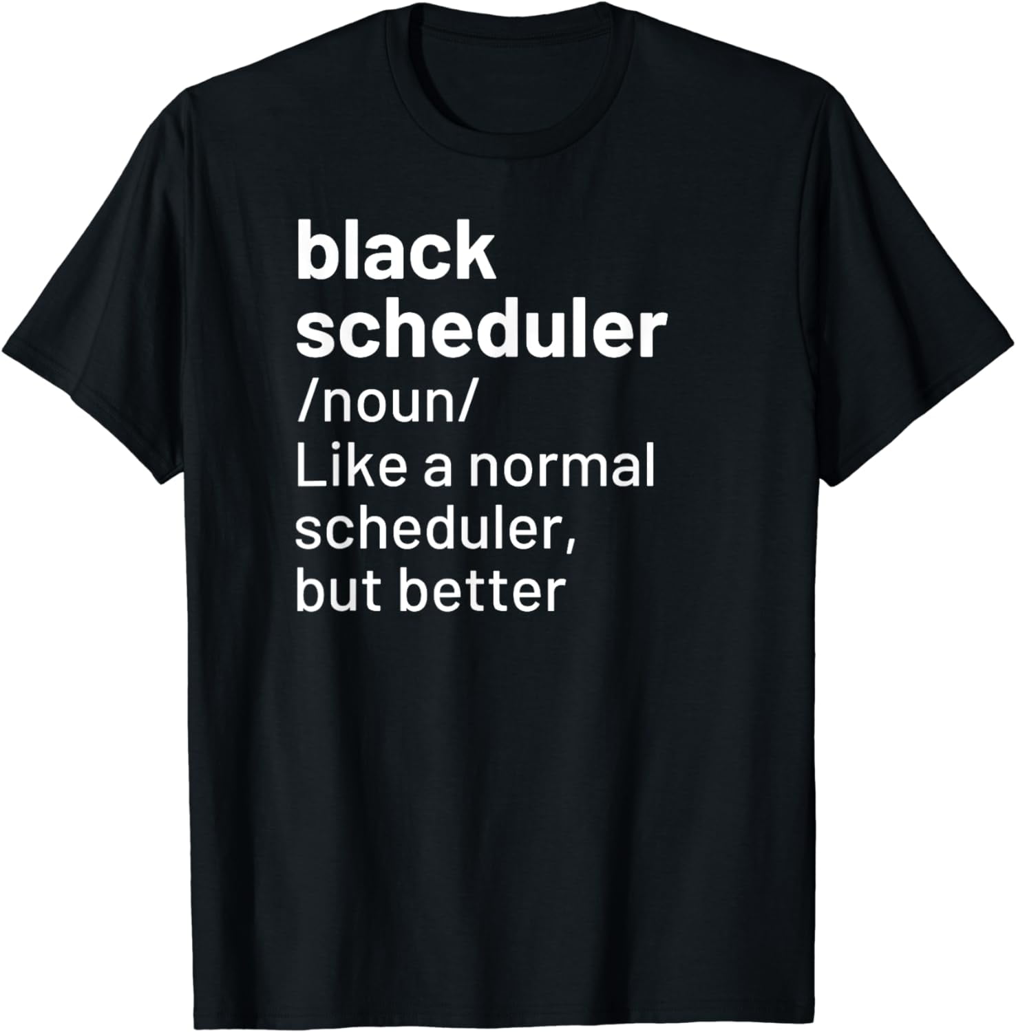 black-scheduler-definition-t-shirt-walmart