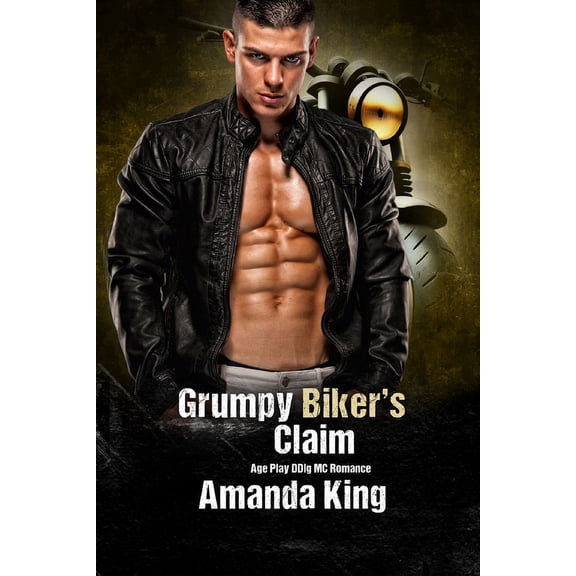Black Serpents MC: Grumpy Biker's Claim : Age Play DDlg MC Romance (Series #2) (Paperback)