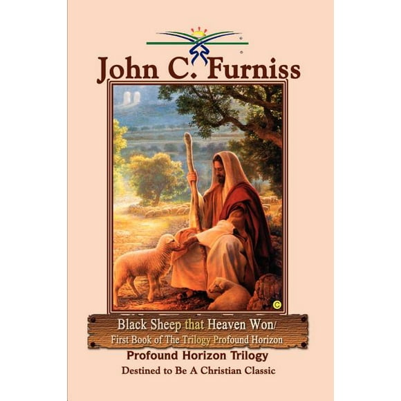 Black Sheep That Heaven Won/First Book of the Trilogy Profound Horizon : Profound Horizon Trilogy