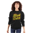thumbnail image 1 of Black Sister Empowerment Quote Women Crewneck Sweatshirt Brisco Brands S, 1 of 3