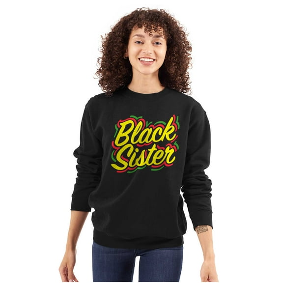 Black Sister Empowerment Quote Women Crewneck Sweatshirt Brisco Brands S
