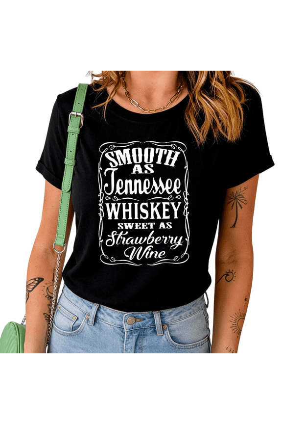 Black Smooth As Tennessee Whiskey Sweet As Strawberry Wine Graphic Print Tshirt Graphic Tees Shirts Country Music Retro Casual Tops S-5XL
