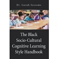 thumbnail image 1 of The Black Socio-Cultural Cognitive Learning Style Handbook, (Paperback), 1 of 1