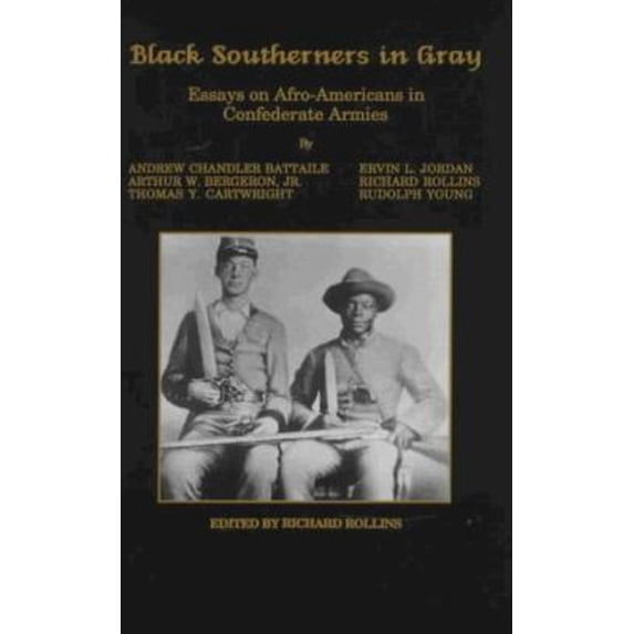 Pre-Owned Black Southerners in Gray: Essays on Afro-Americans in Confederate Armies (Paperback) 0963899392 9780963899392