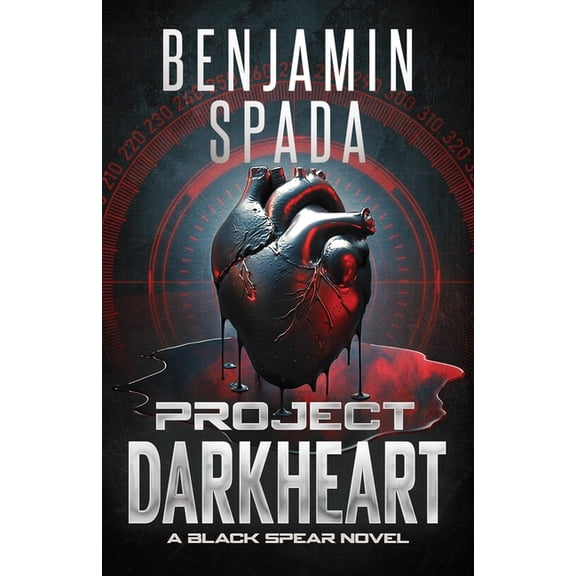 Black Spear Project Darkheart: A Black Spear Novel, Book 3, (Paperback)