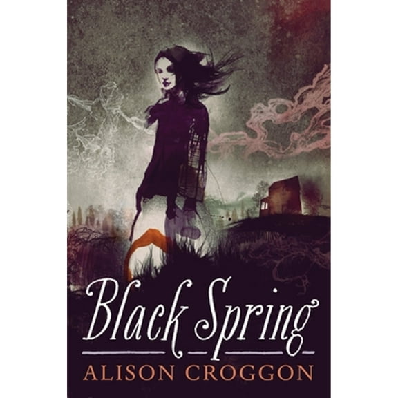 Black Spring (Hardcover) by Alison Croggon
