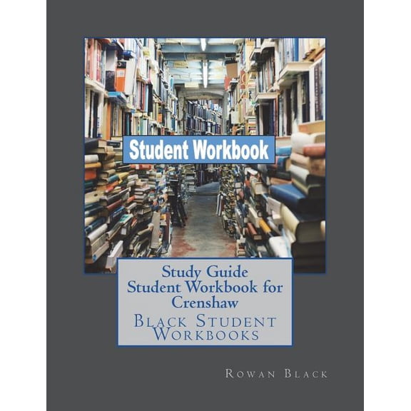 Study Guide Student Workbook for Crenshaw: Black Student Workbooks Paperback 1723029874 9781723029875 Rowan Black