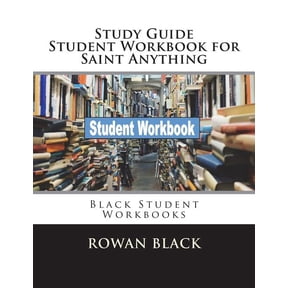Black Student Workbooks: Study Guide Student Workbook for Saint Anything: Black Student Workbooks (Paperback)