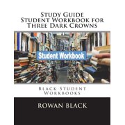 Black Student Workbooks Study Guide Student Workbook for Three Dark Crowns Black Student Workbooks Paperback