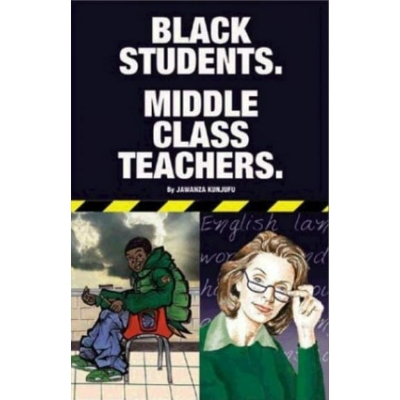 Pre-Owned Black Students. Middle Class Teachers. (Paperback) 0913543810 9780913543818