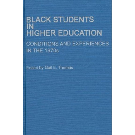 Pre-Owned Black Students in Higher Education No. 1 : Conditions and Experiences in The 1970s (Hardcover) 9780313224775