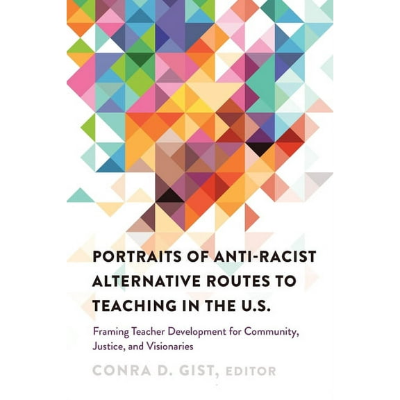 Black Studies and Critical Thinking Portraits of Anti-Racist Alternative Routes to Teaching in the U.S.: Framing Teacher Development for Community, Justice,, Book 104, (Paperback)