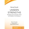 thumbnail image 1 of Black Studies Unseen Strengths: Navigating Intersectionality of Race and Disability in the Workplace, (Paperback), 1 of 1