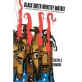 thumbnail image 1 of Black Studies and Critical Thinking Black Queer Identity Matrix: Towards An Integrated Queer of Color Framework, Book 56, (Hardcover), 1 of 1
