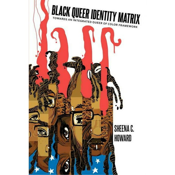 Black Studies and Critical Thinking Black Queer Identity Matrix: Towards An Integrated Queer of Color Framework, Book 56, (Hardcover)