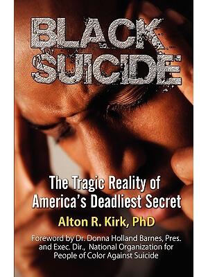 Black Suicide : The Tragic Reality of America's Deadliest Secret