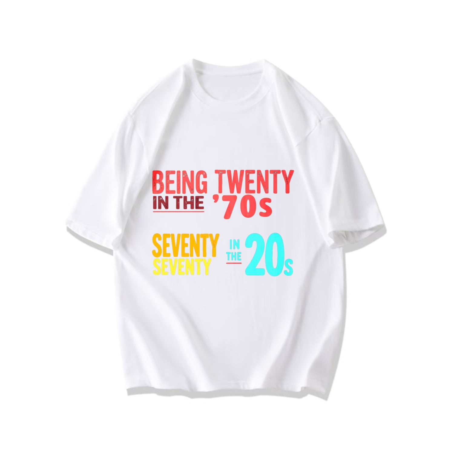 Black T Shirt Being Twenty In The 70s Seventy Seventy In The 20s Funny ...