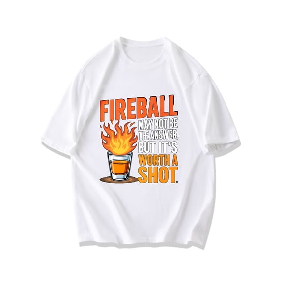 Black T Shirt Fireball Whiskey Flame Graphic And Text May Not Be The Answer But Its Worth A Shot Design For Casual Wear Party Outfits And Drink Enthusiasts