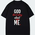 thumbnail image 1 of Black T Shirt God Dont Play About Me Religious Cross Print For Men Women Casual Wear Church Outfit Faith Statement Top, 1 of 4