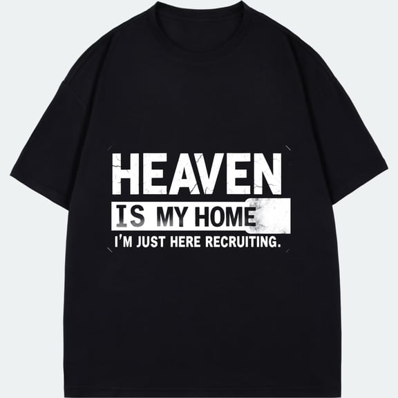 Black T Shirt Heaven Is My Home I M Just Here Recruiting Religious Statement Graphic Tee For Casual Wear And Faith Based Events