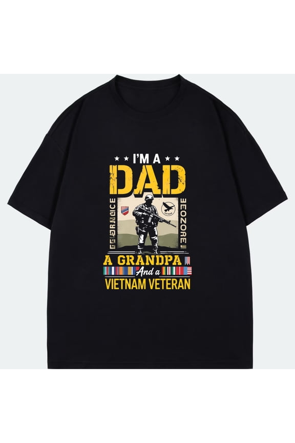 Black T Shirt I M A Dad A Grandpa And A Vietnam Veteran Military Soldier Graphic Print For Men Father Day Gift Casual Wear