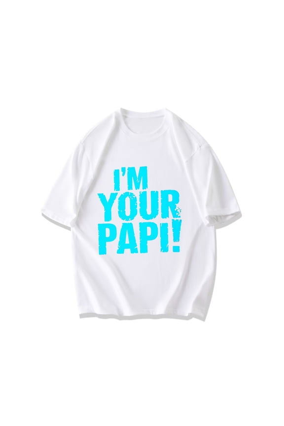 Black T Shirt I M Your Papi Text Print Casual Wear For Men And Women Streetwear Fashion Statement Top