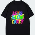 thumbnail image 1 of Black T Shirt Let S Glow Crazy Colorful Splatter Print Party Casual Wear, 1 of 3
