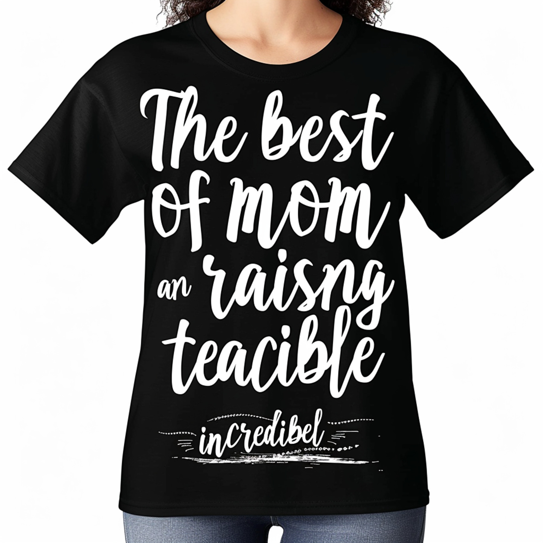 Black T Shirt The Best Kind of Mom Raising an Incredible Teacher Stand