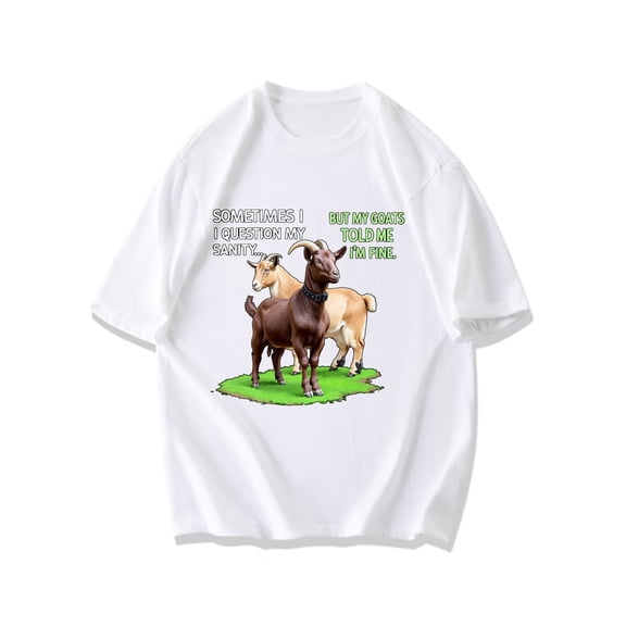Black T-Shirt With Goats And Text Sometimes I Question My Sanity But My Goats Told Me Im Fine For Casual Wear And Farm Animal Lovers