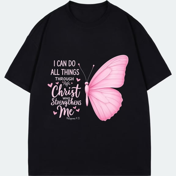 Black T Shirt With Pink Butterfly And Bible Verse I Can Do All Things Through Christ Who Strengthens Me For Religious And Faith Based Occasions
