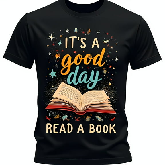 Black T-Shirt for Book Lovers It's a Good Day to Read a Book Graphic