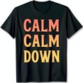 thumbnail image 1 of Black T-Shirt with Bold Calm Calm Down Graphic Design Classic Fit, 1 of 5