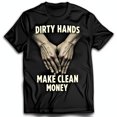 thumbnail image 1 of Black T-Shirt with Bold Dirty Hands Clean Money Graphic Design, 1 of 5