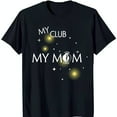Black TShirt with Bold 'My Club My Mom' Design & Soccer Ball
